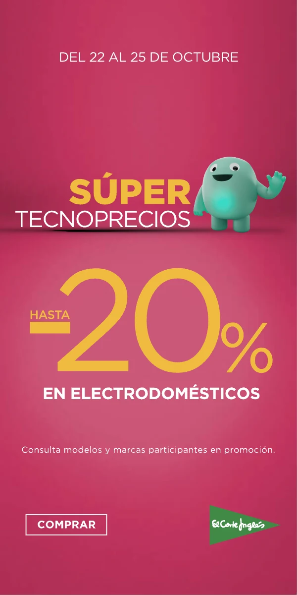El Corte Inglés. Súper Tecnoprecios, del 22 al 25 de octubre. Hasta el 20% en electrodomésticos.
